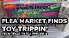 Toy Trippn Episode 4 Vintage Toy Flea Market Finds Fleamarket Vintagetoys